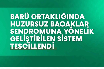 BARÜ ortaklığında huzursuz bacaklar sendromuna yönelik geliştirilen sistem tescillendi
