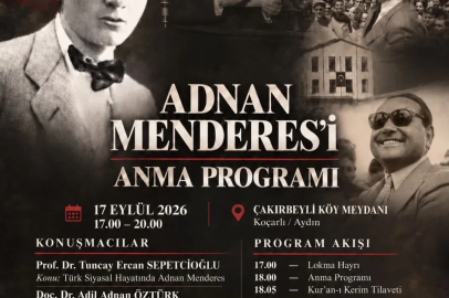 Adnan Menderes, idamının 65. yıl dönümünde Çakırbeyli’de anılacak
