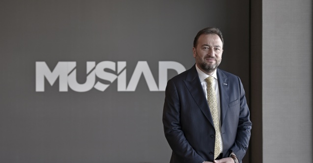 MÜSİAD: Türkiye çok ciddi bir fırsatın arifesinde