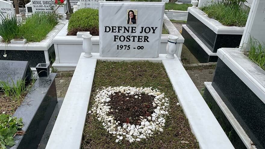 Defne Joy Foster’ın mezarı boş kaldı