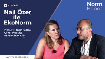 Nail Özer ile EkoNorm’un bu haftaki konuğu; Hedef Patent Genel Müdürü Semra Baykan