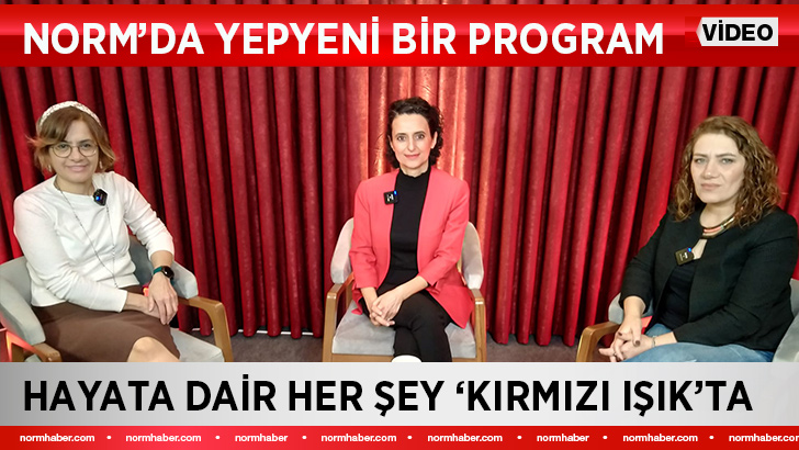 Norm’da yepyeni bir program: Kırmızı Işık Norm’da yepyeni bir program: Kırmızı Işık