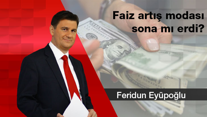 Faiz artış modası sona mı erdi?