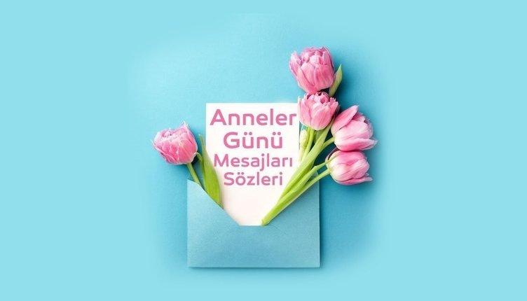 En güzel Anneler Günü mesajları
