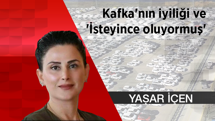 Kafka’nın iyiliği ve ‘İsteyince oluyormuş’