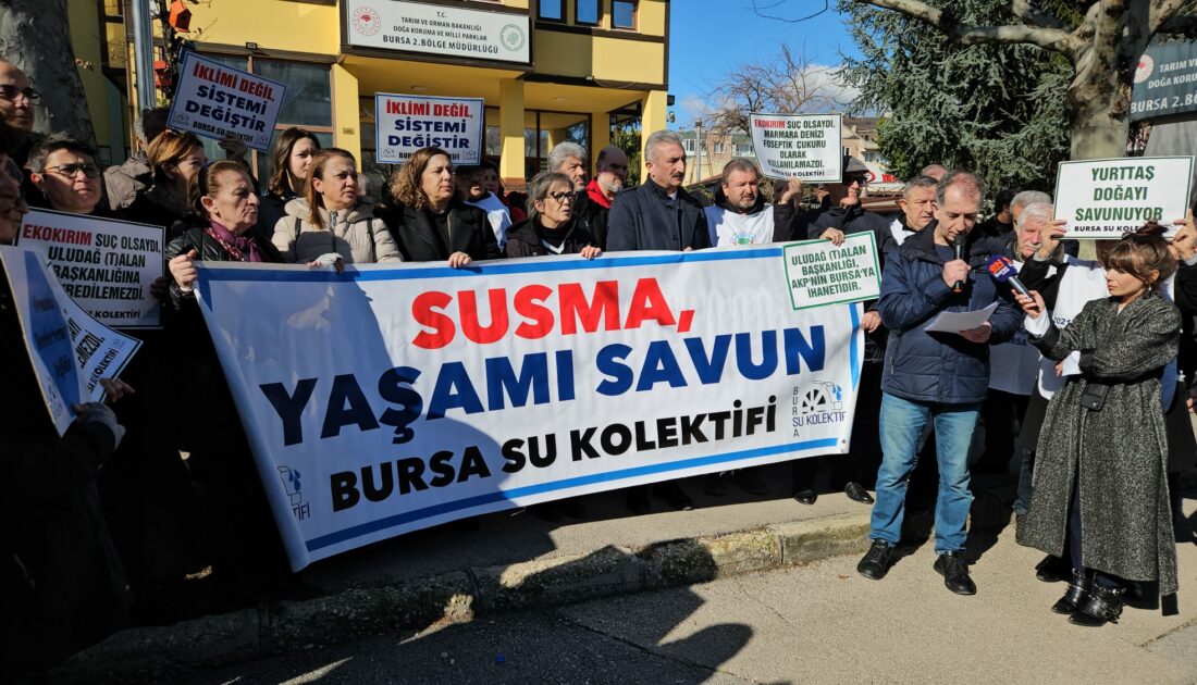 Bursa Su Kolektifi: Susarsak ormansız, susuz, nefessiz kalacağız