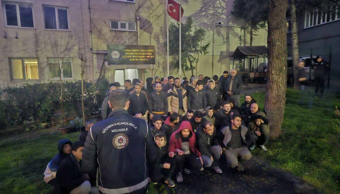 Bursa’da göçmenlere operasyon