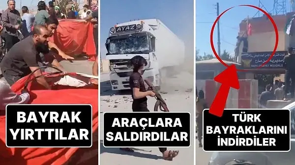 Suriye’de tansiyon yükseldi: Türk vatandaşlarına, araçlarına ve Türk bayrağına saldırılar yapıldı