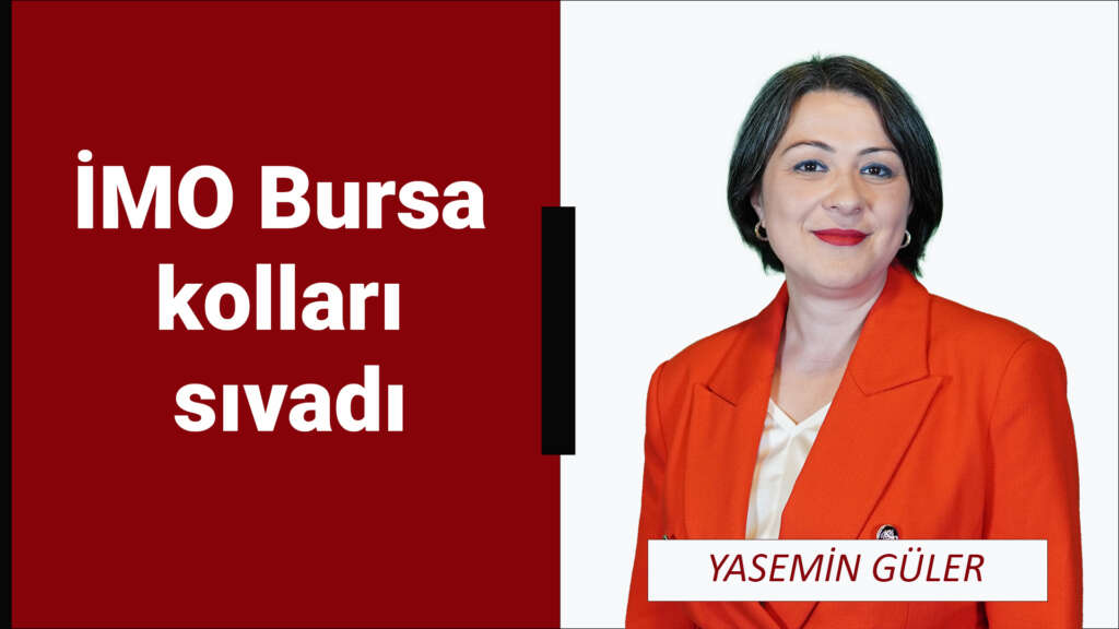 İMO Bursa kolları sıvadı