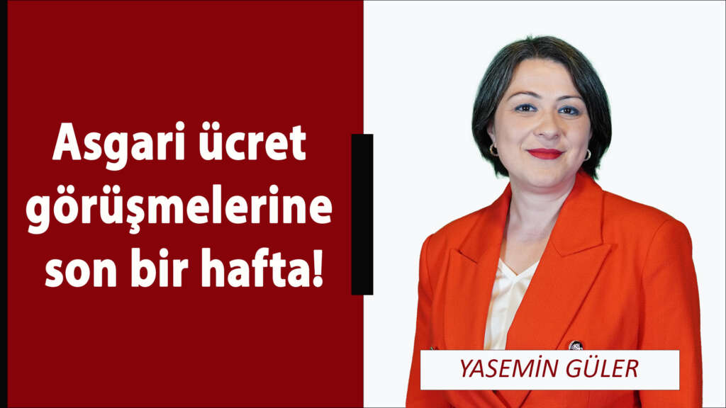 Asgari ücret görüşmelerine son bir hafta!