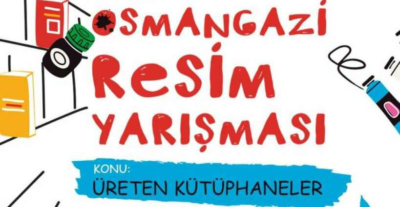 Osmangazi Belediyesi’nden ‘Üreten Kütüphaneler’ konulu resim yarışması