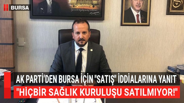 AK Parti Bursa Milletvekili Refik