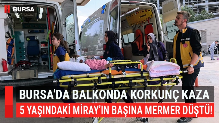Bursa İnegöl'de 5 yaşındaki Miray