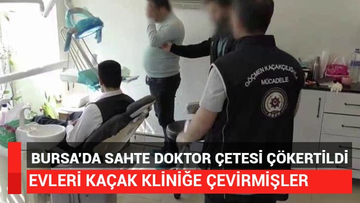 Bursa’da kendilerini doktor olarak tanıtıp